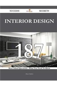 Interior design 187 Success Secrets: 187...