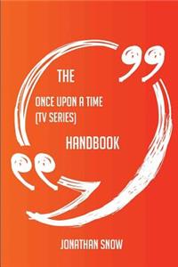 The Once Upon a Time (TV series) Handbook - Everything You Need To Know About Once Upon a Time (TV series)