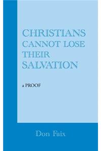 Christians Cannot Lose Their Salvation
