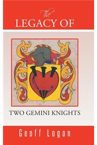 Legacy of Two Gemini Knights