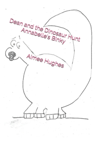 Dean and the Dinosaur Hunt Annabelle's Binky