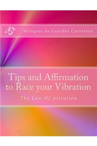 Tips and Affirmation to Race your Vibration