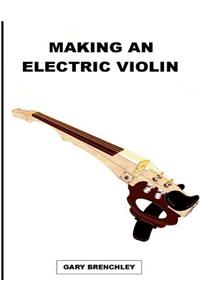 Making an Electric Violin