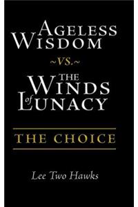 Ageless Wisdom vs. The Winds of Lunacy