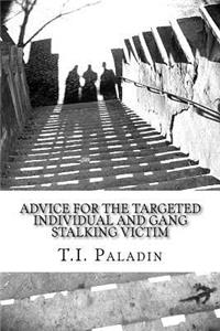 Advice for the Targeted Individual and Gang Stalking Victim