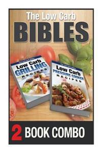 Low Carb Pressure Cooker Recipes and Low Carb Grilling Recipes