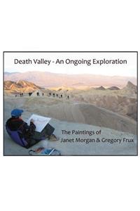 Death Valley - An Ongoing Exploration