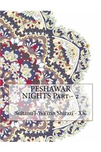 PESHAWAR NIGHTS Part - 2