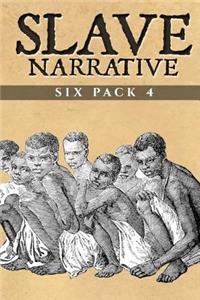 Slave Narrative Six Pack 4