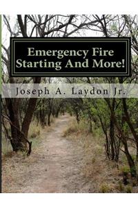 Emergency Fire Starting and More!