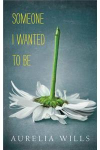 Someone I Wanted to Be