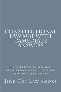 Constitutional Law MBE with Immediate Answers: By a Writer Whose Bar Exam Essays Were Published as Model Bar Essays