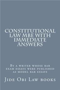 Constitutional Law MBE with Immediate Answers: By a Writer Whose Bar Exam Essays Were Published as Model Bar Essays