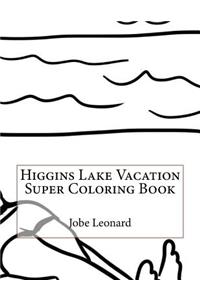 Higgins Lake Vacation Super Coloring Book