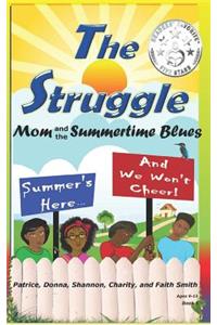 The Struggle: Mom and the Summertime Blues