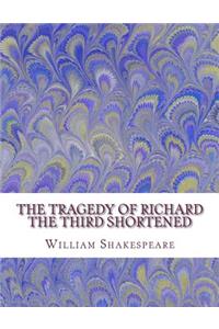 Tragedy of Richard the Third Shortened