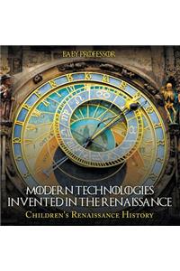 Modern Technologies Invented in the Renaissance Children's Renaissance History