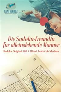 Die Sudoku-Freundin für alleinstehende Männer Sudoku Original 200 + Rätsel Leicht bis Medium