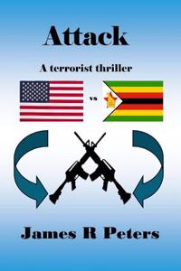 Attack: A Terrorist Thriller