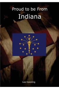 Proud to Be from Indiana