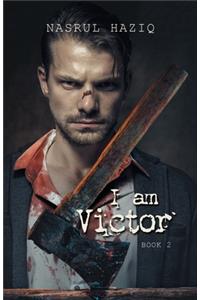 I Am Victor: Book 2