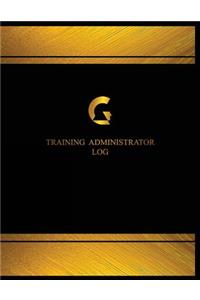 Training Administrator Log (Log Book, Journal - 125 pgs, 8.5 X 11 inches)