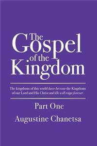 The Gospel Of The Kingdom Part One