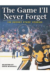 Game I'll Never Forget: 100 Hickey Stars' Stories
