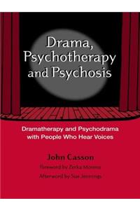 Drama, Psychotherapy and Psychosis