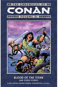 Chronicles Of Conan Volume 21: Blood Of The Titan And Other Stories