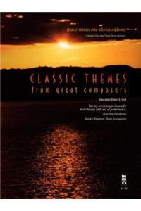 Classic Themes from Great Composers: Music Minus One Alto Saxophone Intermediate Level