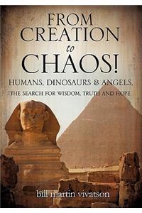 From Creation to Chaos!