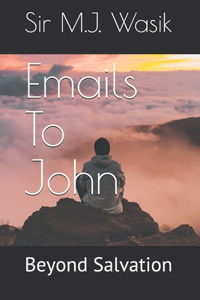 Emails To John