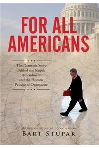 For All Americans (The Dramatic Story Behind the Stupak Amendment and the Historic Passage of Obamacare)