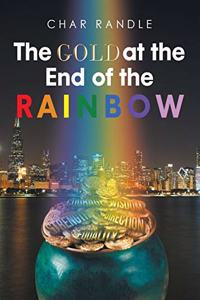 Gold at the End of the Rainbow