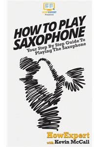 How To Play Saxophone