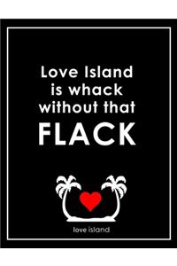 Love Island Is Whack Without That Flack - Caroline Flack Love Island Notebook