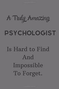 A Truly Amazing Psychologist Is Hard To Find And Impossible To Forget