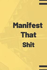 Manifest That Shit! You Badass Bitch (Law Of attraction Planner 2020)