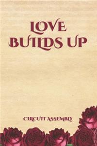 Love Builds Up Circuit Assembly