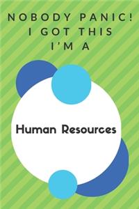 Nobody Panic! I Got This I'm A Human Resources: Funny Green And White Human Resources Poison...Human Resources Appreciation Notebook