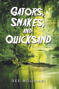 Gators, Snakes, and Quicksand