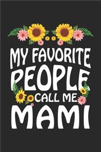 Mom Gift My Favorite People Call Me Mami