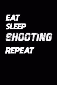 Eat Sleep Shooting Repeat