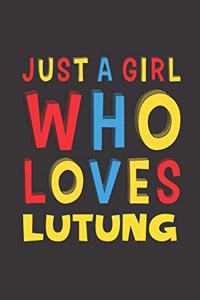Just A Girl Who Loves Lutung