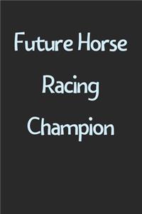 Future Horse Racing Champion