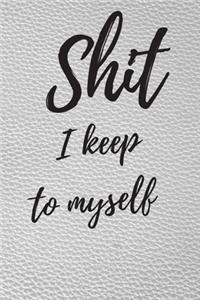 Shit I Keep To Myself