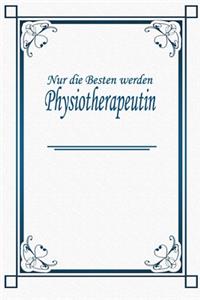 Nur die Besten werden Physiotherapeutin