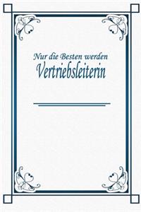 Nur die Besten werden Vertriebsleiterin