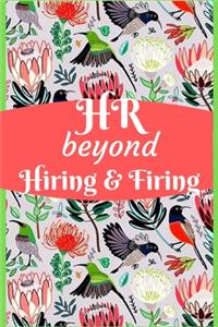 HR beyond Hiring & Firing